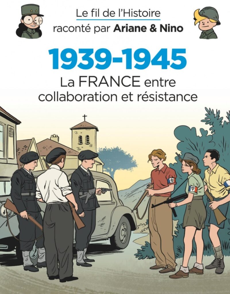 couverture bd Le fil de l'Histoire raconté par Ariane & Nino - 1939-1945 - La France entre collaboration et résistance