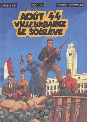 Août 44 : Villeurbanne se soulève