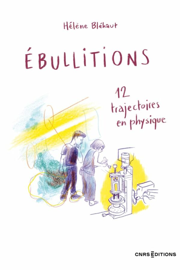 Ebullitions – 12 trajectoires en physique